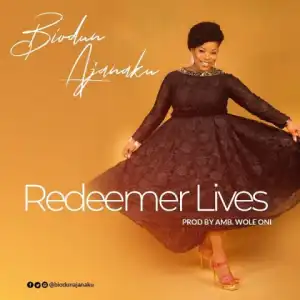 Biodun Ajanaku - Redeemer Lives